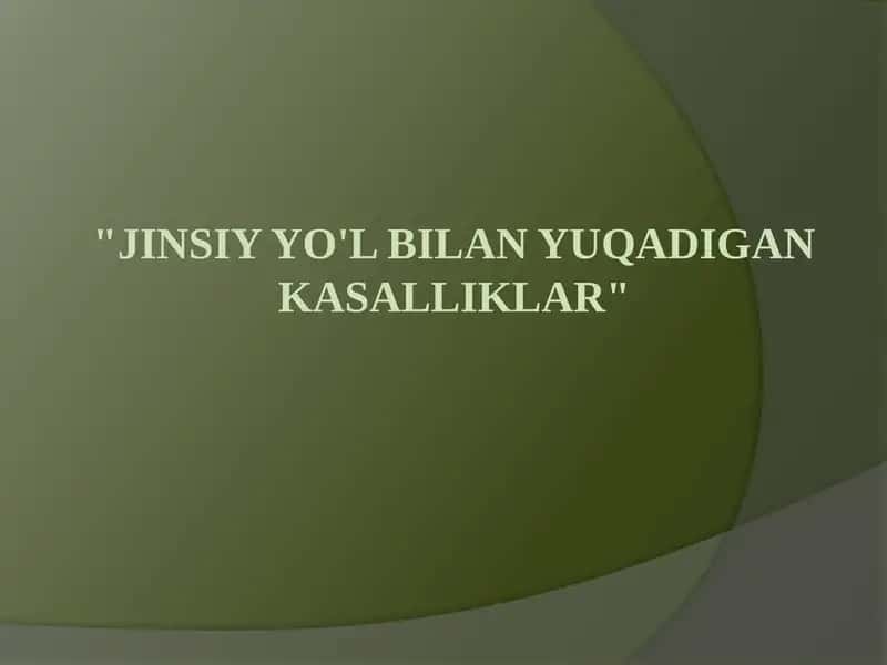 Jinsiy yo'l bilan yuqadigan kasalliklar 1