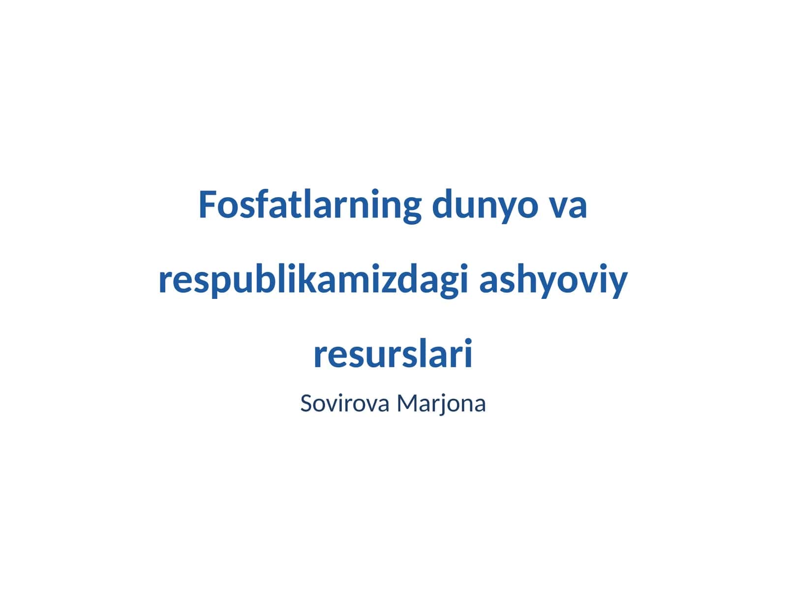 Fosfatlarning dunyo va respublikamizdagi ashyoviy resurslari 1