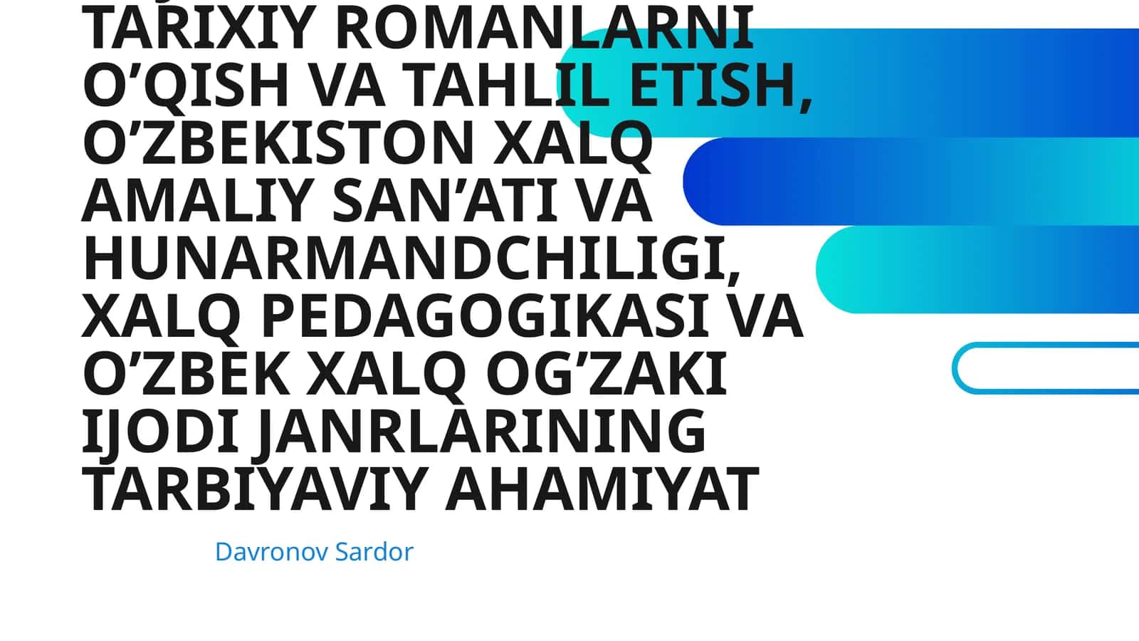XALQ PEDAGOGIKASI MANBALARIDA MEHNATSEVARLIK TARBIYASI.QAHRAMONLIK JANGAVORLIK, TARIXIY ROMANLARNI O’QISH VA TAHLIL ETISH, O’ZBEKISTON XALQ AMALIY SAN’ATI VA HUNARMANDCHILIGI, XALQ PEDAGOGIKASI VA O’ZBEK XALQ OG’ZAKI IJODI JANRLARINING TARBIYAVIY AHAMIYAT 1