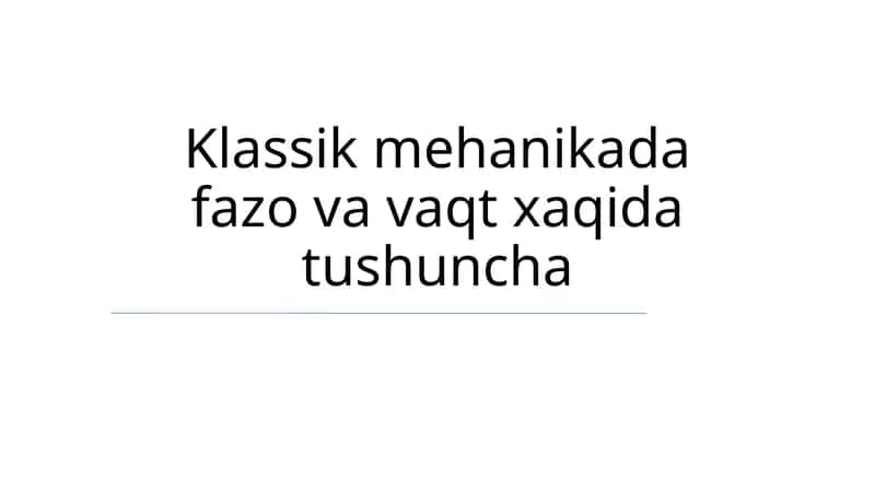 Klassik mehanikada fazo va vaqt xaqida tushuncha 1