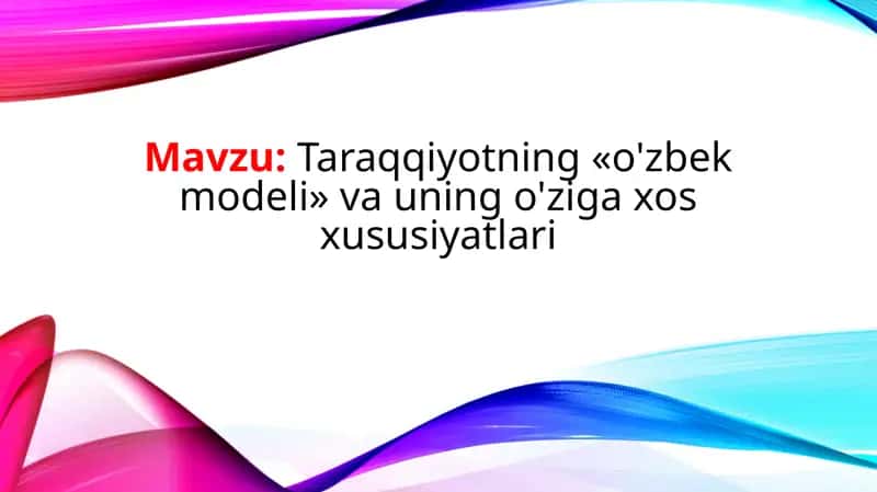 Taraqqiyotning «o'zbek modeli» va uning o'ziga xos xususiyatlari 1