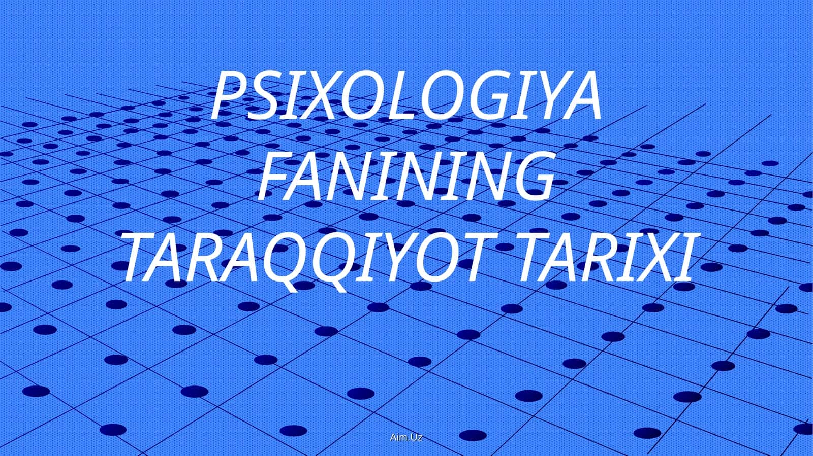 PSIXOLOGIYA FANINING TARAQQIYOT TARIXI 1