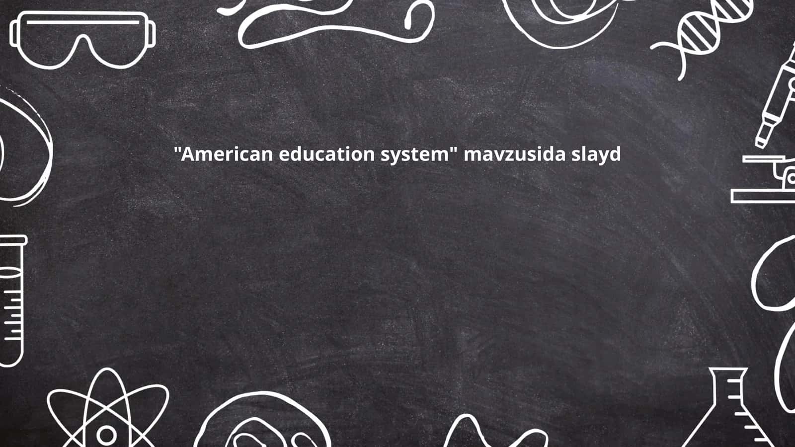 Overview of the American Education System 1