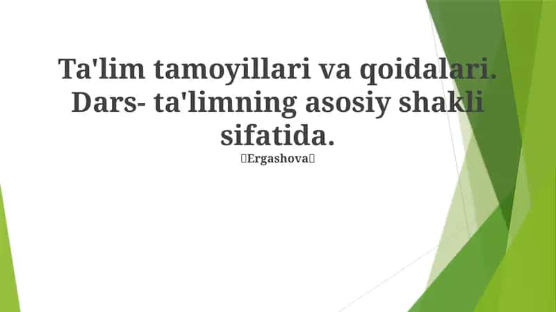 Ta'lim tamoyillari va qoidalari. Dars- ta'limning asosiy shakli sifatida 1