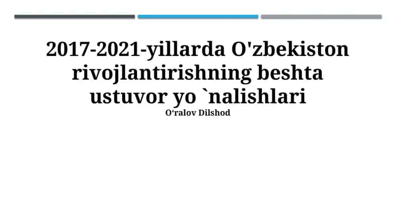 2017-2021-yillarda O'zbekiston rivojlantirishning beshta ustuvor yo 'nalishlari 1