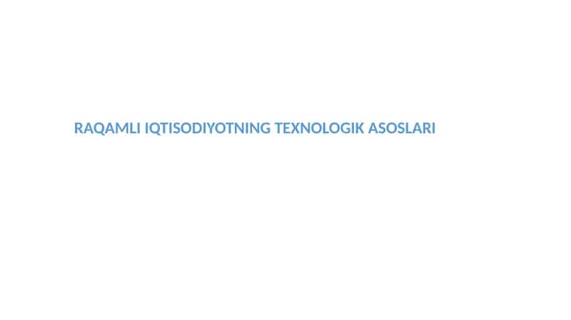 RAQAMLI IQTISODIYOTNING TEXNOLOGIK ASOSLARI 1