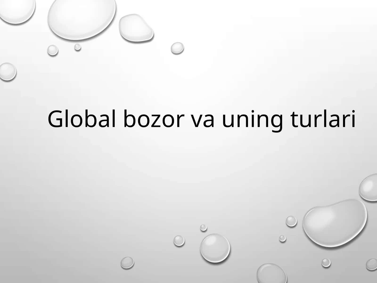 Global bozor va uning turlari 1