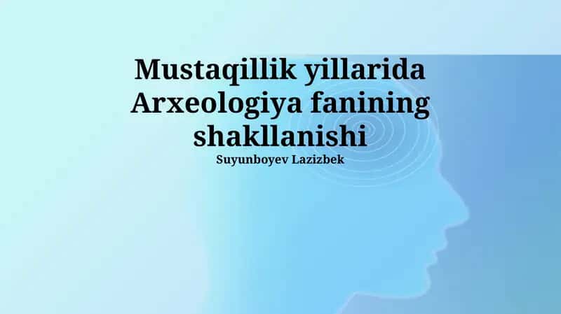 Mustaqillik Yillarida Arxeologiyaning Shakillanishi 1