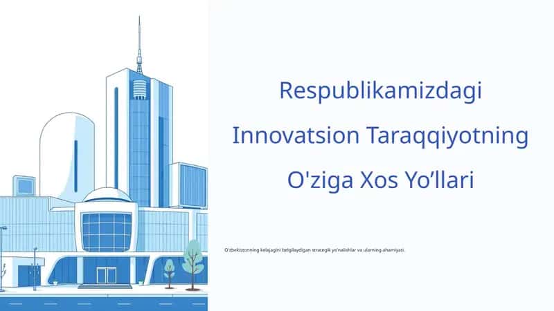 Respublikamizdagi Innovatsion Taraqqiyotning O'ziga Xos Yo’llari 1