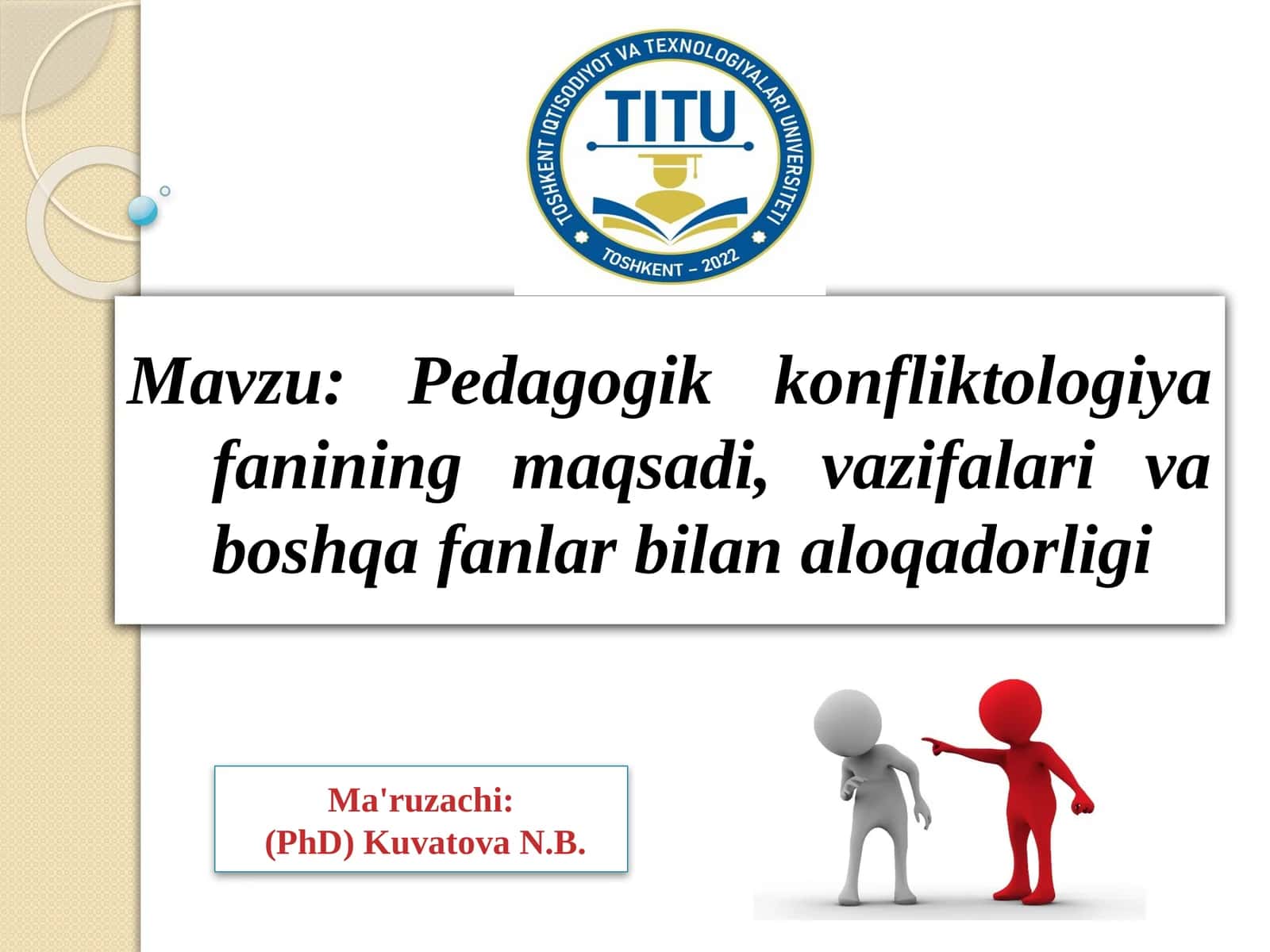 Pedagogik konfliktologiya fanining maqsadi, vazifalari va boshqa fanlar bilan aloqadorligi 1
