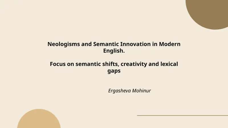 Neologisms and Semantic Innovation in Modern English 1