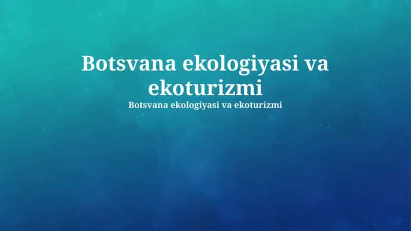 Botsvana ekologiyasi va ekoturizmi 1