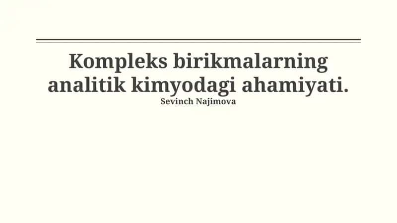 Kompleks birikmalarning analitik kimyodagi ahamiyati 1