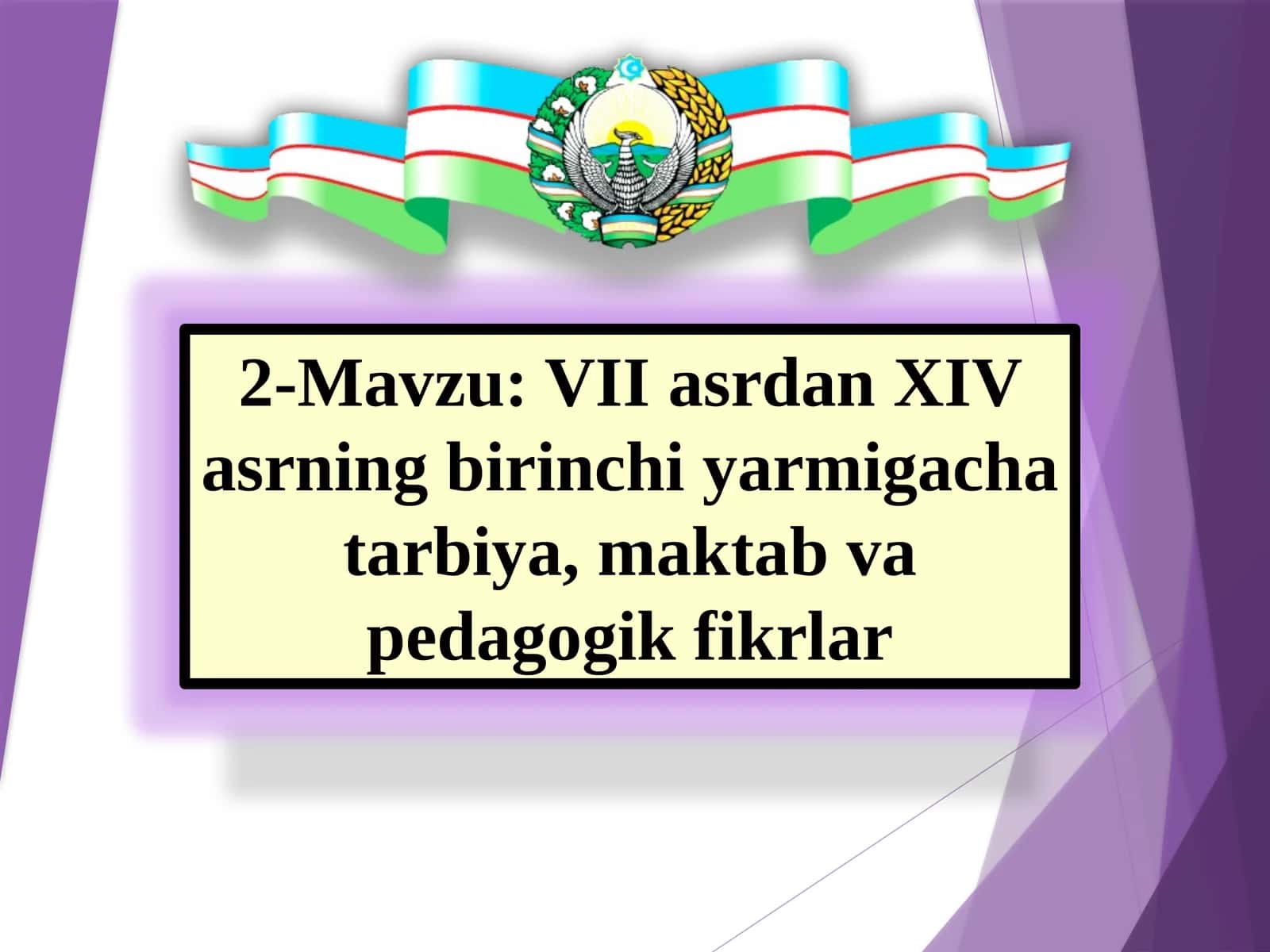 VII asrdan XIV asrning birinchi yarmigacha tarbiya, maktab va pedagogik fikrlar 1