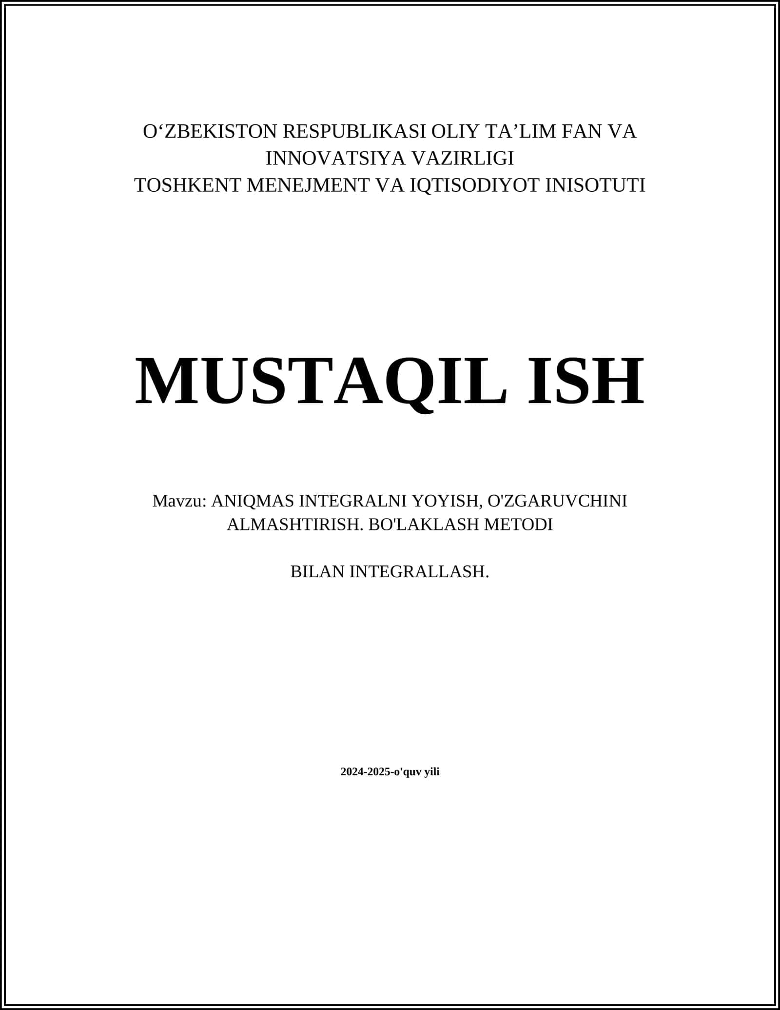 ANIQMAS INTEGRALNI YOYISH, O'ZGARUVCHINI ALMASHTIRISH. BO'LAKLASH METODI BILAN INTEGRALLASH 1