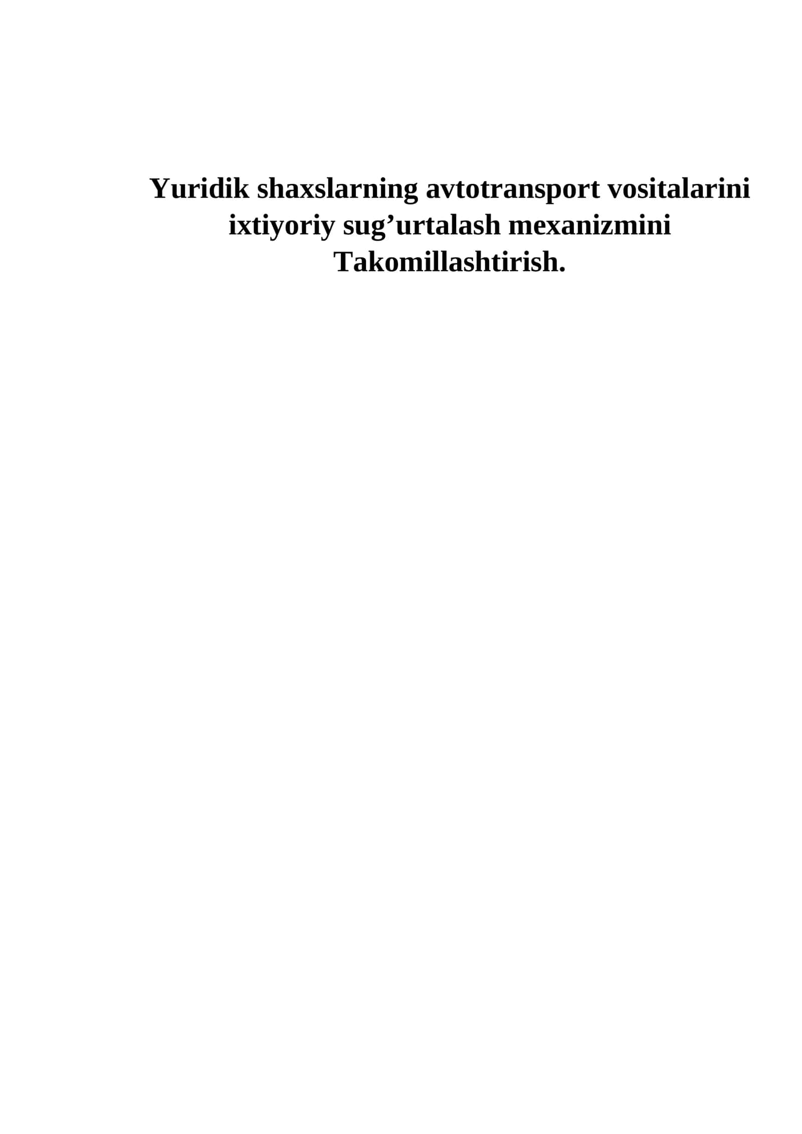 Yuridik shaxslarning avtotransport vositalarini ixtiyoriy sug’urtalash mexanizmini Takomillashtirish 1