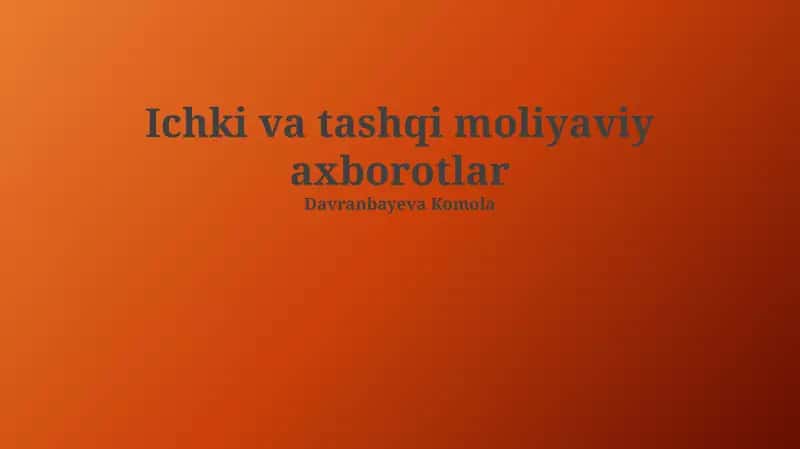 Ichki va Tashqi Moliyaviy Axbarotlar 1