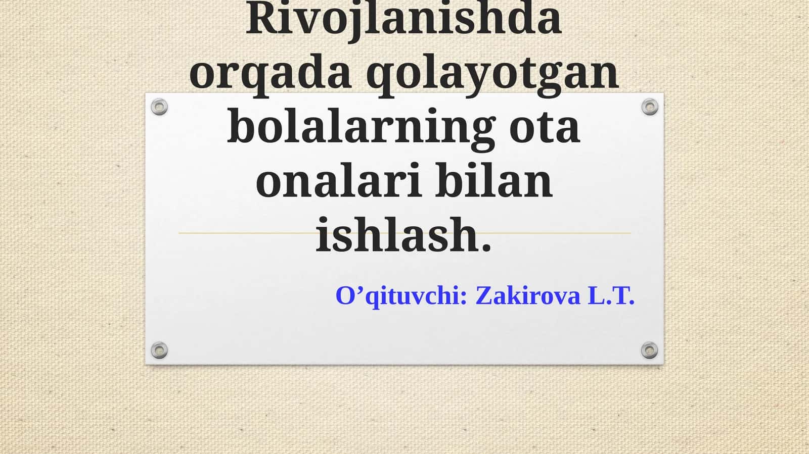 Rivojlanishda orqada qolayotgan bolalarning ota-onalari bilan ishlash 1