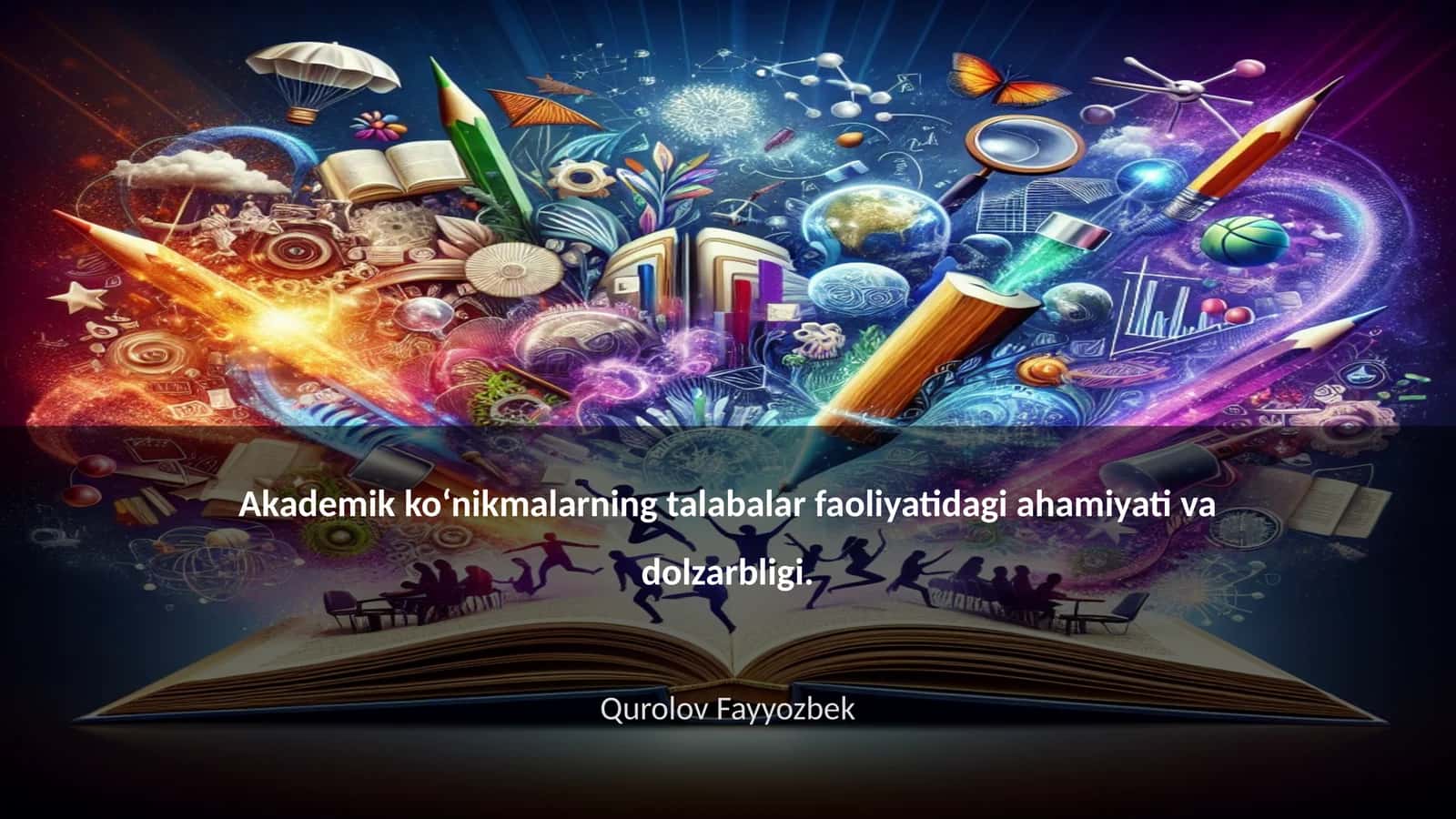Akademik koʻnikmalarning talabalar faoliyatidagi ahamiyati va dolzarbligi 1