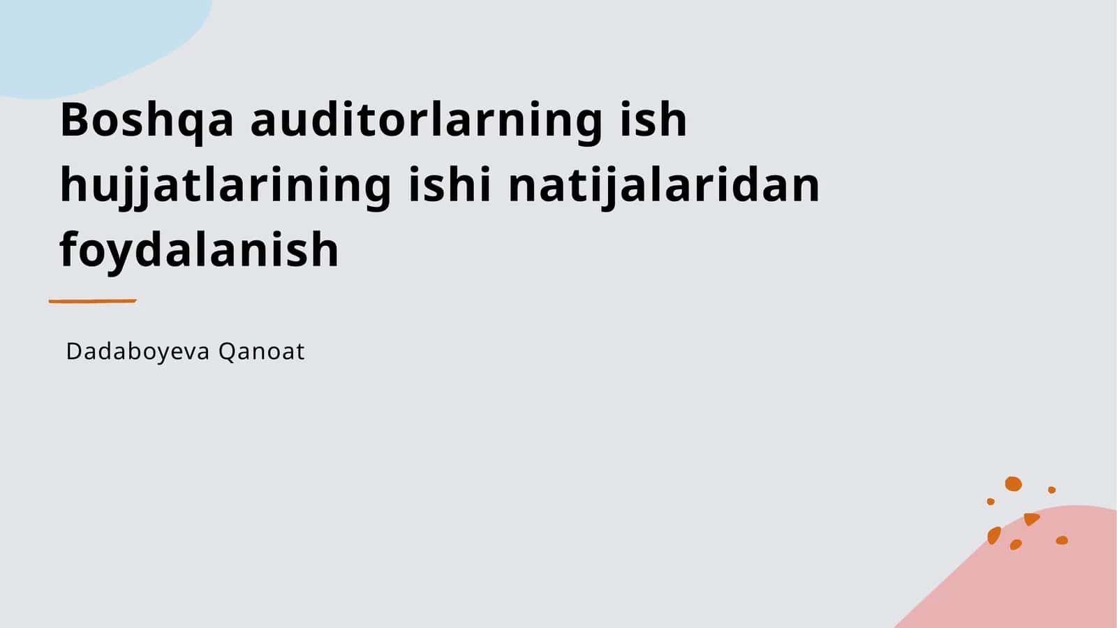 Boshqa auditorlarning ish hujjatlarining ishi natijalaridan foydalanish 1