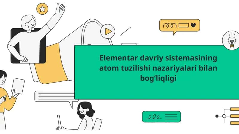 Elementar davriy sistemasining atom tuzilishi nazariyalari bilan bogʻliqligi 1