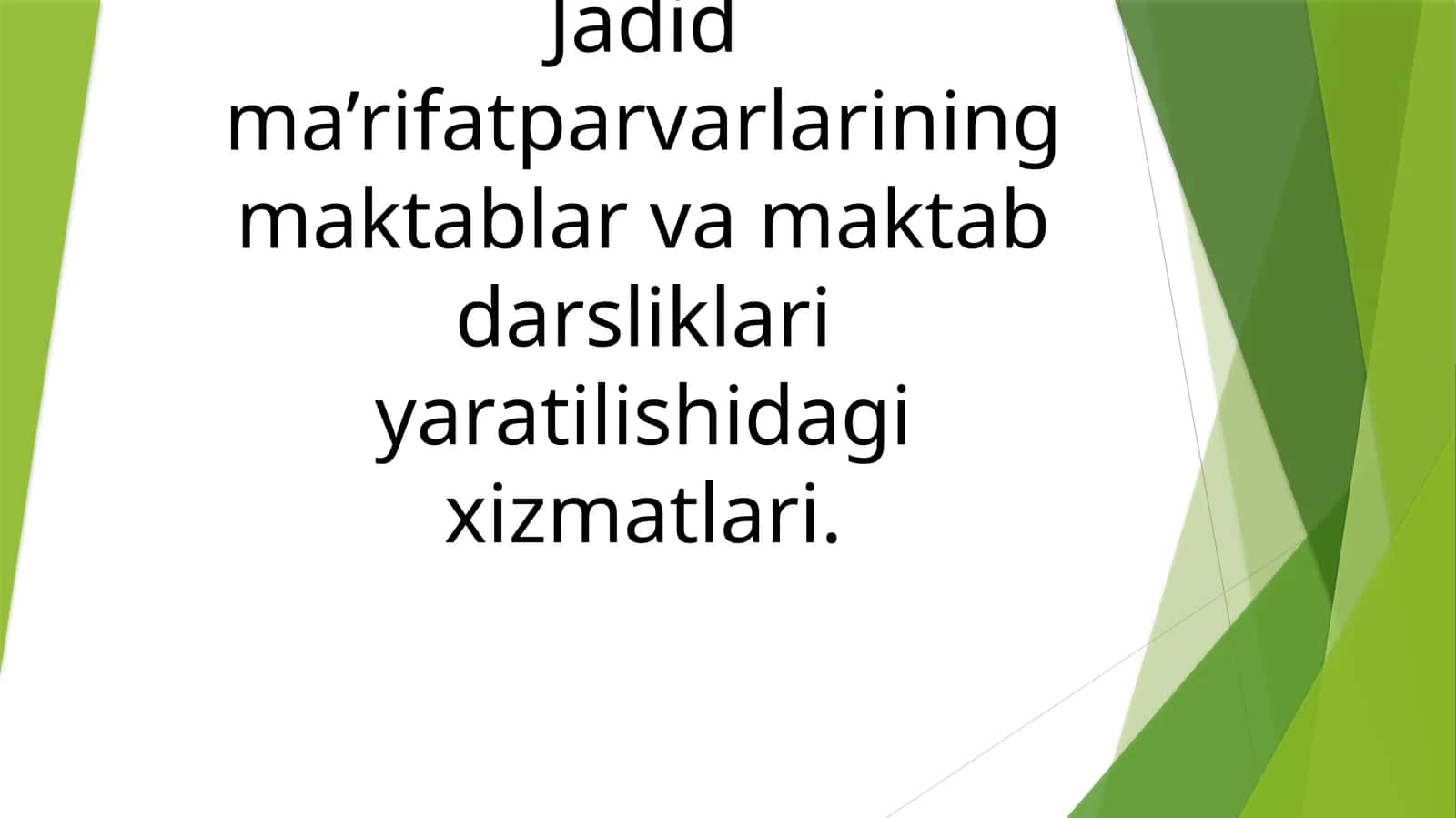 Jadid ma’rifatparvarlarining maktablar va maktab darsliklari yaratilishidagi xizmatlari 1