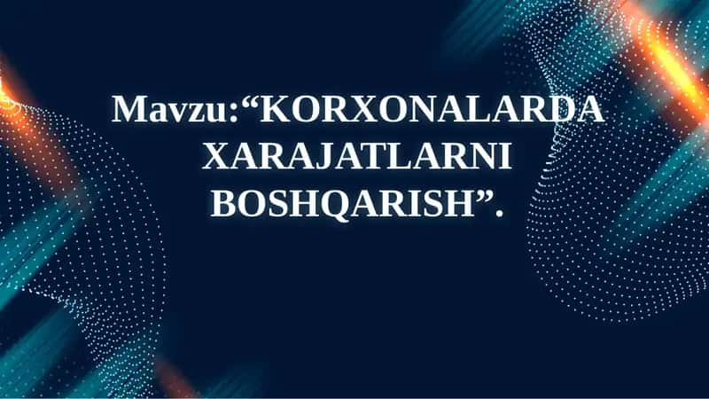 KORXONALARDA XARAJATLARNI BOSHQARISH 1