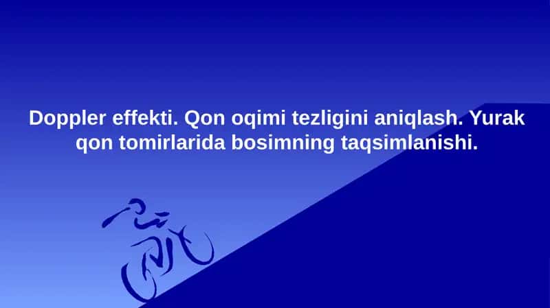 Doppler effekti. Qon oqimi tezligini aniqlash. Yurak qon tomirlarida bosimning taqsimlanishi. 1