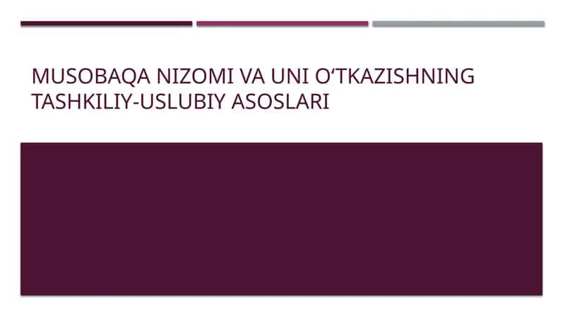 Musobaqa Nizomi va uni o‘tkazishning tashkiliy-uslubiyasoslari 1