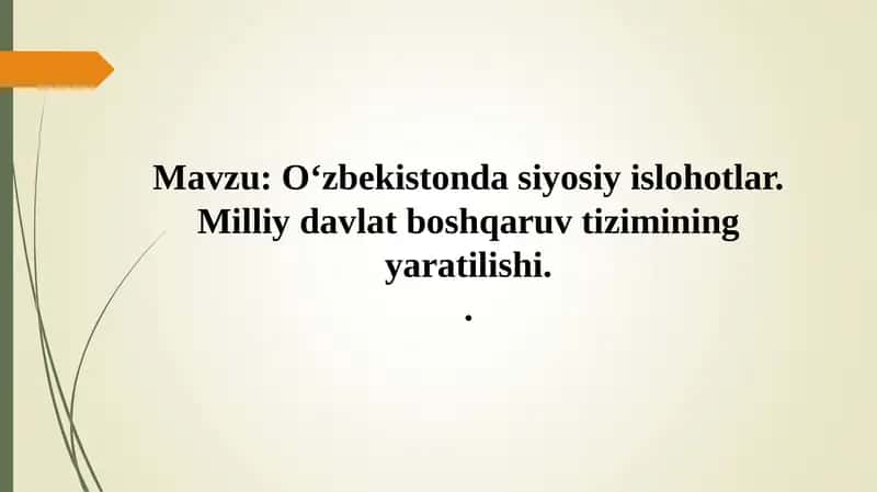 O‘zbekistonda siyosiy islohotlar. Milliy davlat boshqaruv tizimining yaratilishi. 1