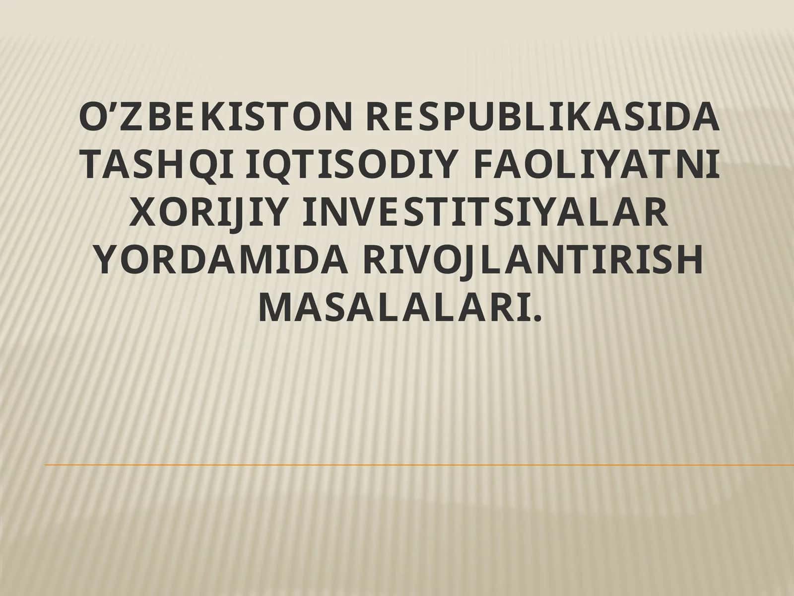 Tashqiiqtisodiy faoliyatni xorijiy investitsiyalarni rivojlantirish masalalari 1