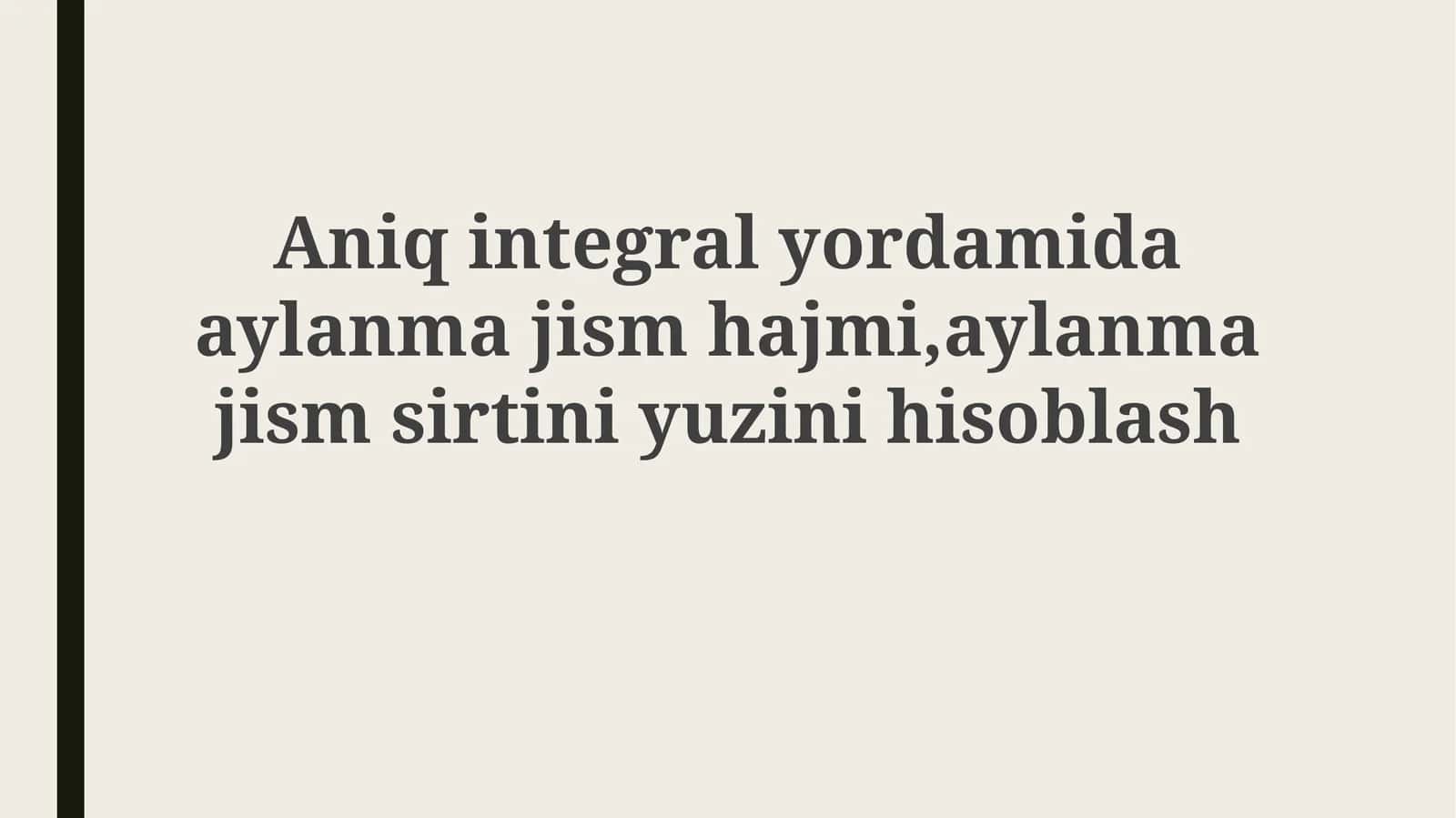 Aylanish jismining hajmi va yuzasi 1
