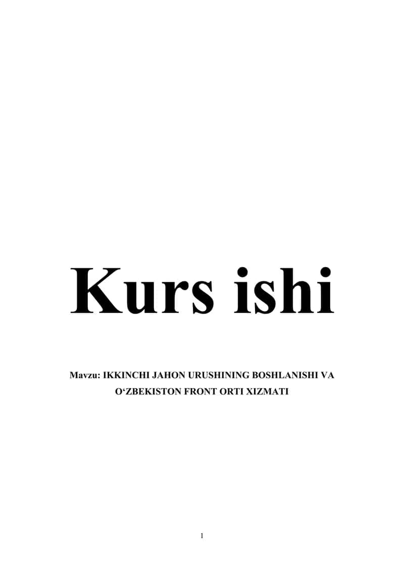 IKKINCHI JAHON URUSHINING BOSHLANISHI VA OʻZBEKISTON FRONT ORTI XIZMATI 1