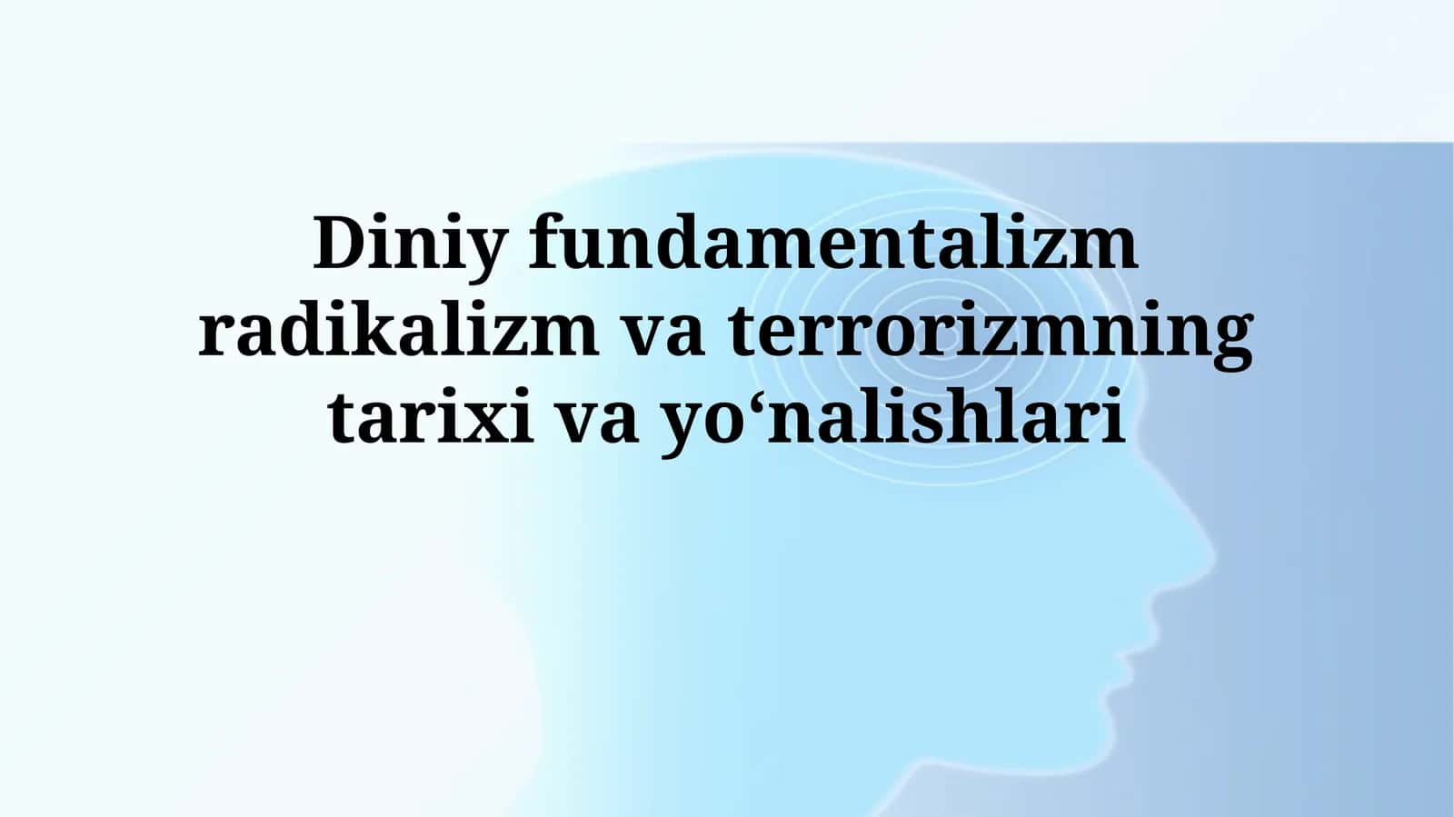 Diniy fundamentalizm radikalizm va terrorizmning tarixivayoʻnalishlari 1