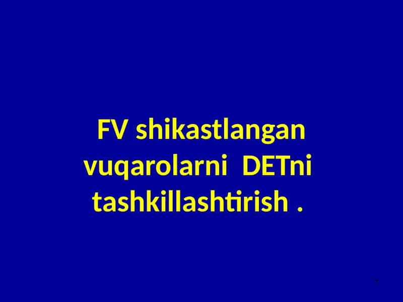 FV shikastlangan vuqarolarni DETni tashkillashtirish 1