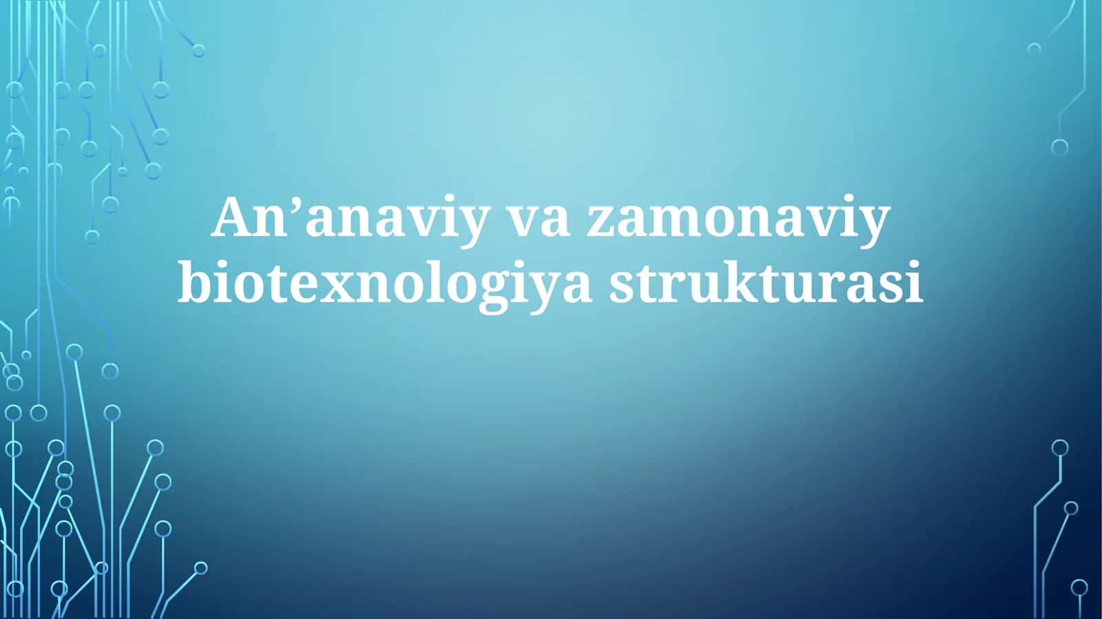 Anʼanaviyvazamonaviybiotexnologiyastrukturasi 1