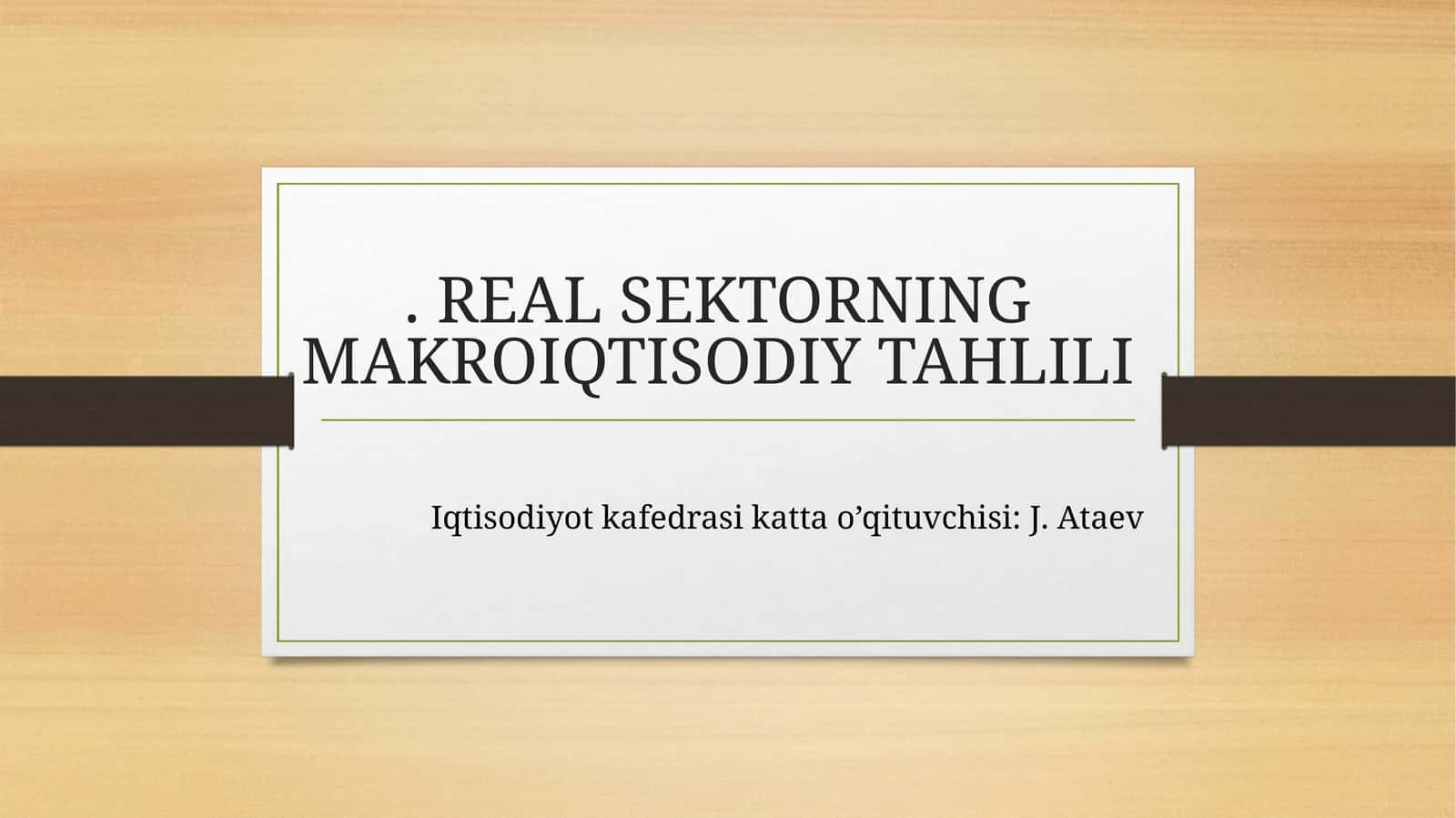 REAL SEKTORNING MAKROIQTISODIY TAHLILI 1