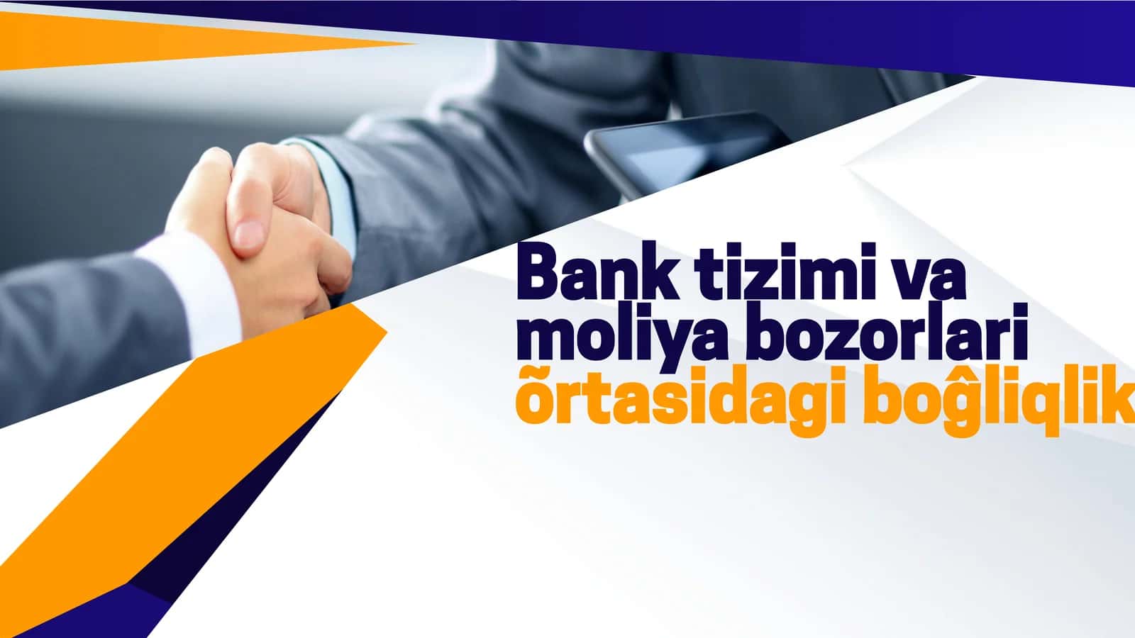 Bank tizimi va moliya bozorlari õrtasidagi boĝliqlik 1