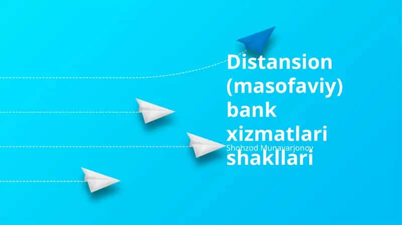 Distansion (masofaviy) bank xizmatlari shakllari 1