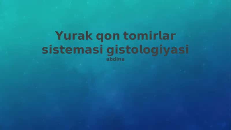 Yurak-tomir tizimining gistologik tuzilishi 1