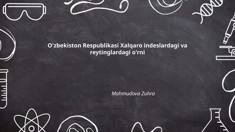 O'zbekiston Respublikasi Xalqaro indeslardagi va reytinglardagi o'rni 1