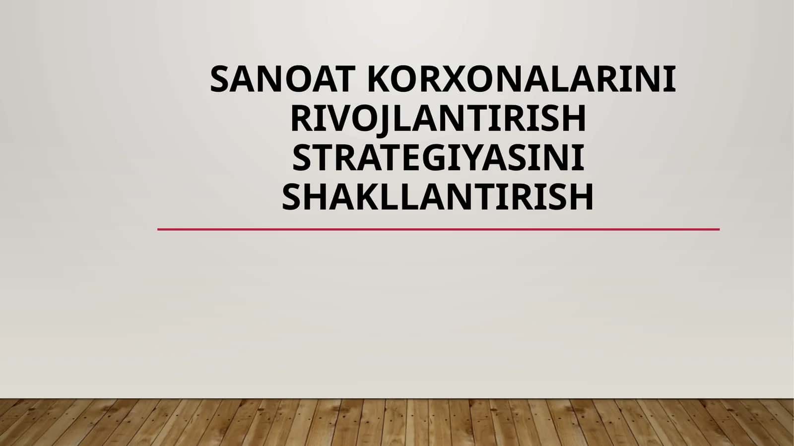 SANOAT KORXONALARINI RIVOJLATIRISH STRATEGIYASINI SHAKLLANTIRISH 1