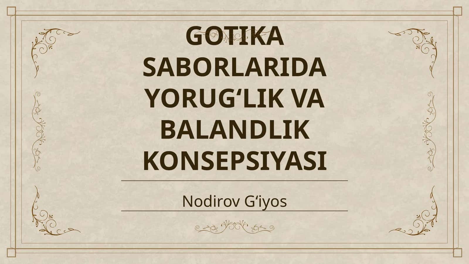 GOTIKA SABORLARIDA YORUGʻLIK VA BALANDLIK KONSEPSIYASI 1