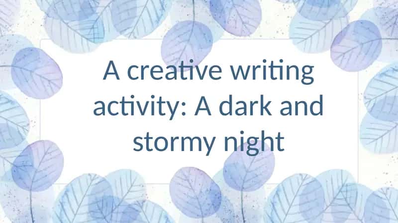 Creative Writing Activity: A Dark and Stormy Night 1