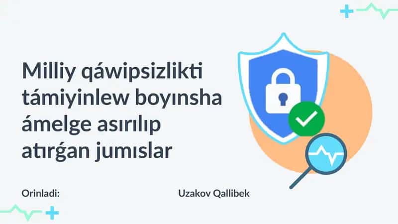 Milliy qáwipsizlikti támiyinlew boyınsha ámelge asırılıp atırǵan jumıslar (Qaraqalpaq tilinde) 1