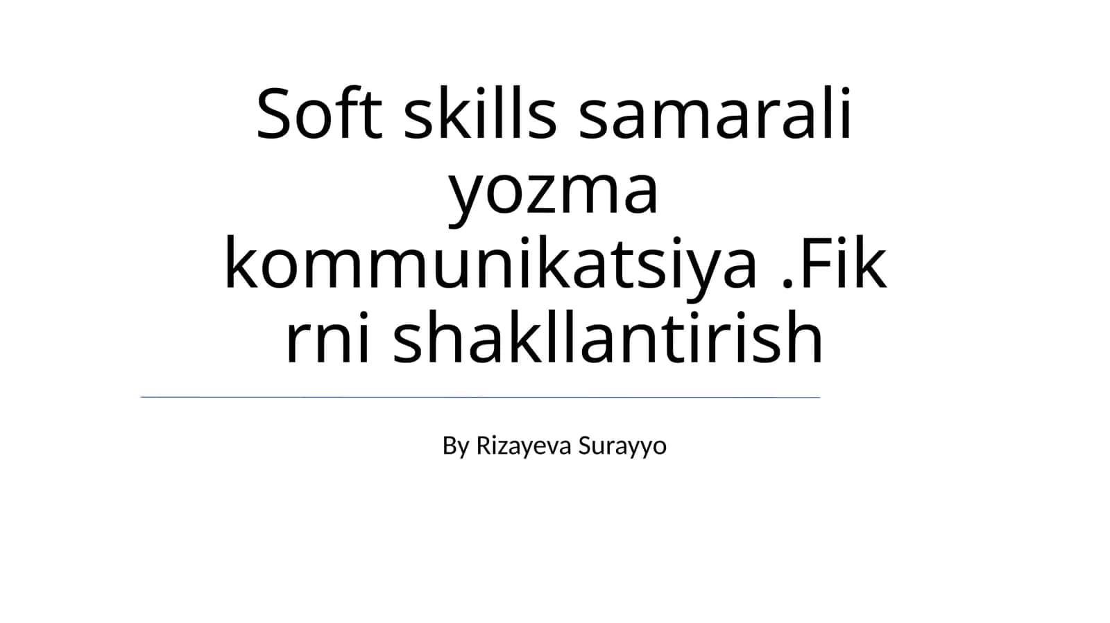 Soft skills samarali yozma kommunikatsiya.Fikrni shakllantirish 1