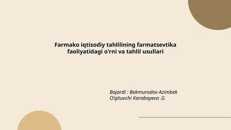 Farmako iqtisodiy tahlilining farmatsevtika faoliyatidagi o'rni va tahlil usullari 1