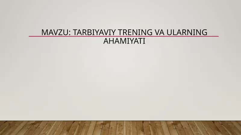 TARBIYAVIY TRENING VA ULARNING AHAMIYATI 1