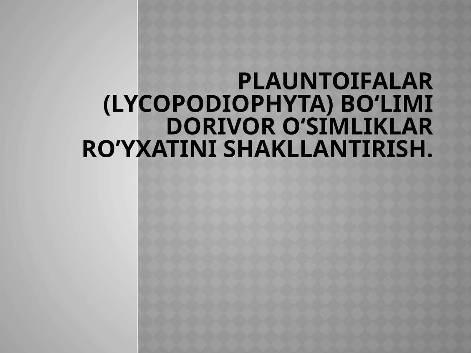 Plauntlar (Lycopodiophyta) 1