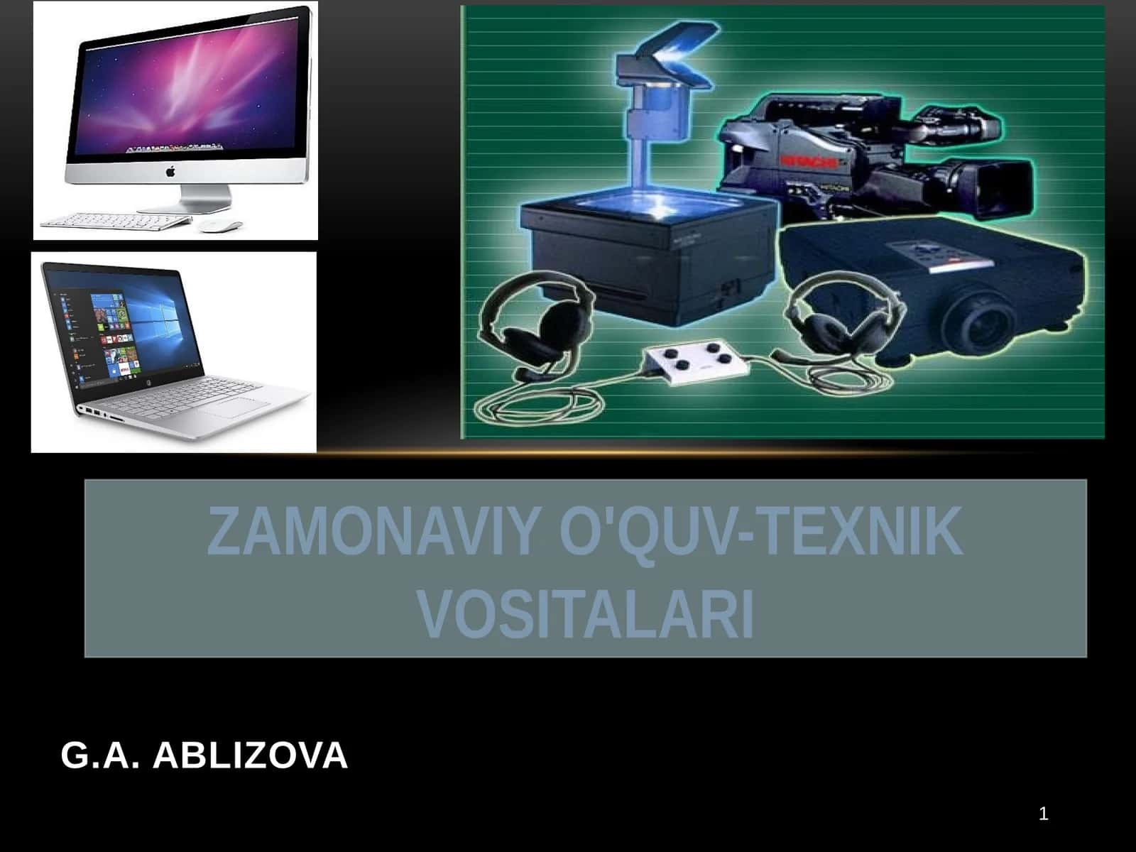 Zamonaviy o'quv-texnik vositalari 1